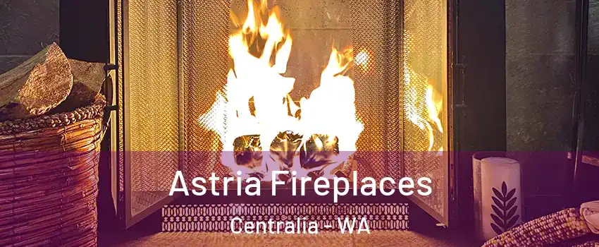  Astria Fireplaces Centralia - WA