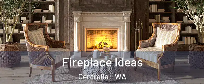  Fireplace Ideas Centralia - WA