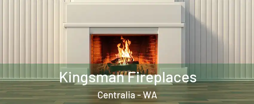  Kingsman Fireplaces Centralia - WA