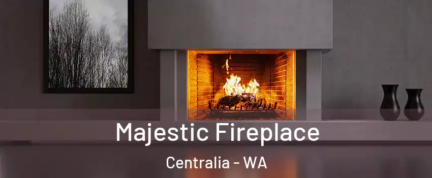  Majestic Fireplace Centralia - WA